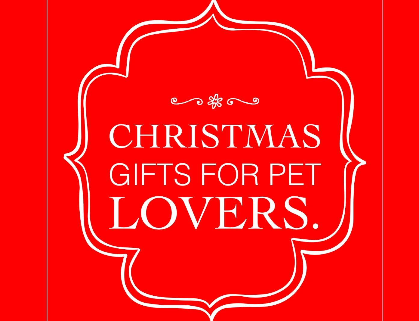 Christmas Gifts for Pet Lovers